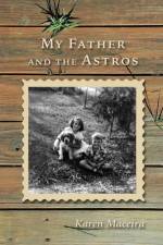 My Father and the Astros af Karen Maceira