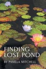 Finding Lost Pond af Pamela Mitchell