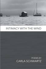 Intimacy with the Wind af Carla Schwartz
