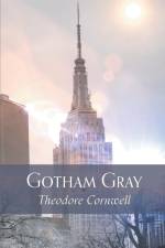 Gotham Gray af Theodore Cornwell