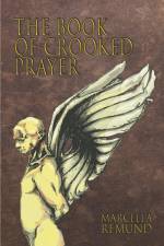 The Book of Crooked Prayer af Marcella Remund