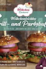 Die Wölkchenbäckerei: Wölkchenleichtes Grill- und Partybuffet af Güldane Altekrüger