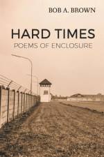 HARD TIMES af Bob A. Brown