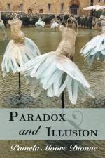 Paradox and Illusion af Pamela Moore Dionne