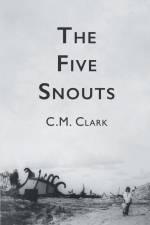 The Five Snouts af C. M. Clark