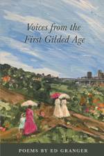 Voices from the First Gilded Age af Ed Granger