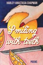 Smiling with Teeth af Harley Anastasia Chapman