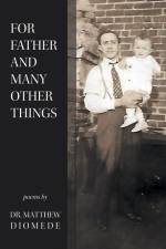 For Father and Many Other Things af Matthew Diomede