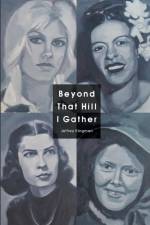 Beyond That Hill I Gather af Jeffrey Kingman