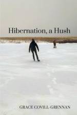 Hibernation, a Hush af Grace Covill-Grennan