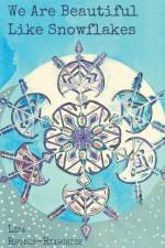 We Are Beautiful Like Snowflakes af Lisa Rhodes-Ryabchich