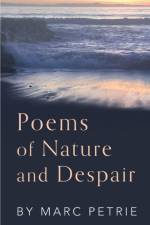 Poems of Nature and Despair af Marc Petrie