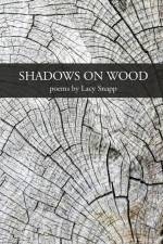 Shadows on Wood af Lacy Snapp