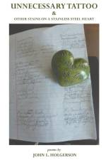 Unnecessary Tattoo & Other Stains on a Stainless Steel Heart af John L. Holgerson