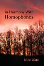 In Harmony With Homophones af Mike Wahl