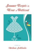 Summer Forgets to Wear a Petticoat af Mehnaz Sahibzada