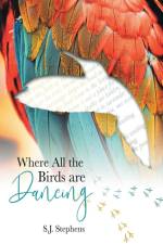 Where all the Birds are Dancing af S. J. Stephens