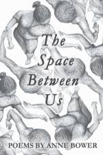 The Space Between Us af Anne Bower
