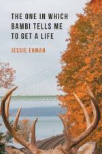 The One In Which Bambi Tells Me To Get A Life af Jessie Ehman