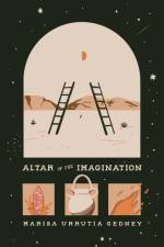 Altar of the Imagination af Marisa Urrutia Gedney