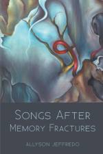 Songs After Memory Fractures af Allyson Jeffredo
