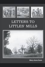 Letters to Littles' Mills af Mary Anna Dunn