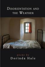 Disorientation and the Weather af Dorinda Hale