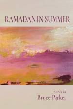 RAMADAN IN SUMMER af Bruce Parker