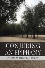Conjuring an Epiphany af Deborah Purdy