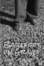 Barefoot on Gravel af Jane Shlensky