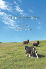 when if ever alive af Kelly Alsup