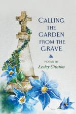 Calling the Garden from the Grave af Lesley Clinton