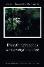 Everything reaches out to everything else af Jacqueline de Angelis