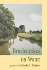 Brushstrokes on Water af Marcia Hurlow