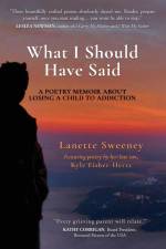 What I Should Have Said af Lanette Sweeney
