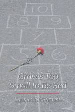 Graves Too Small to Be Red af Laura Cini English