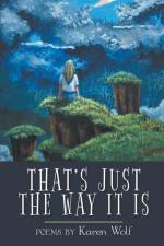 THAT'S JUST THE WAY IT IS af Karen Wolf