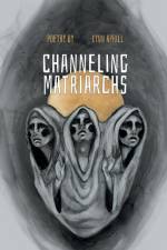 Channeling Matriarchs af Lynn Aprill