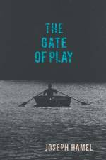 THE GATE OF PLAY af Joseph Hamel