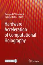Hardware Acceleration of Computational Holography af Tomoyoshi Ito