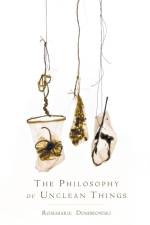 The Philosophy of Unclean Things af Rosemarie Dombrowski