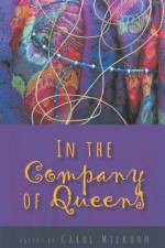 In the Company of Queens af Carol Milkuhn