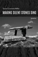 Making Silent Stones Sing af Susan Cummins Miller
