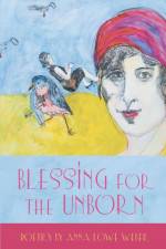 Blessing for the Unborn af Anna Lowe Weber