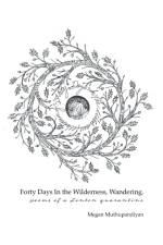 Forty Days In the Wilderness, Wandering af Megan Muthupandiyan