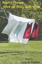 Reality Changes With the Willy Nilly Wind af Susan Huebner