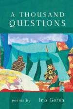 A Thousand Questions af Iris Gersh
