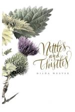 Nettles and Thistles af Hilda Weaver