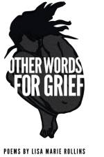 Other Words For Grief af Lisa Marie Rollins