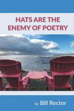 Hats Are The Enemy of Poetry af Bill Rector